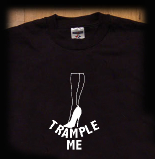 TRAMPLE ME FETISH T SHIRT